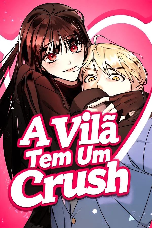A VilÃ£ Tem Um Crush